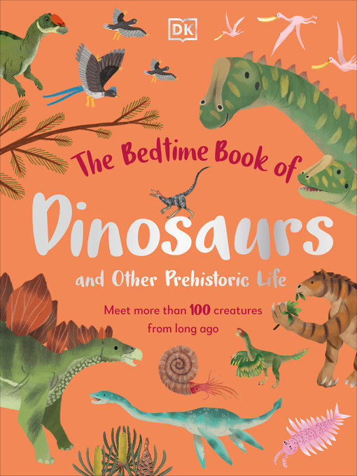 Title details for The Bedtime Book of Dinosaurs and Other Prehistoric Life by Dean Lomax - Available